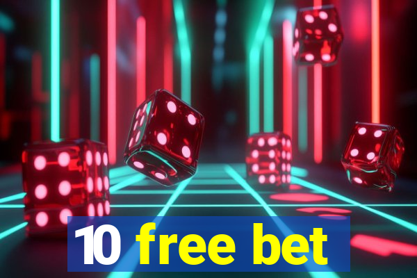 10 free bet